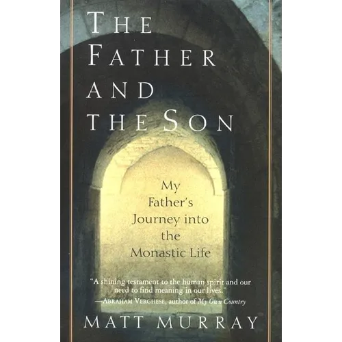 The Father and the Son: My Father's Journey Into the Monastic Life - Paperback