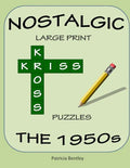 Nostalgic Large Print Kriss Kross Puzzles: The 1950s - Paperback