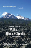 Central Oregon Walks, Hikes & Strolls for Mature Folks - Paperback