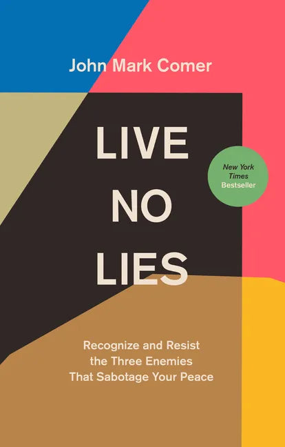 Live No Lies: Recognize and Resist the Three Enemies That Sabotage Your Peace - Hardcover