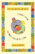 Dim Sum, Bagels, and Grits: A Sourcebook for Multicultural Families - Paperback