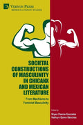 Societal Constructions of Masculinity in Chicanx and Mexican Literature - Paperback