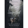 Letters Unposted: The Adventurous Life of Alexander Dromgoole - Paperback