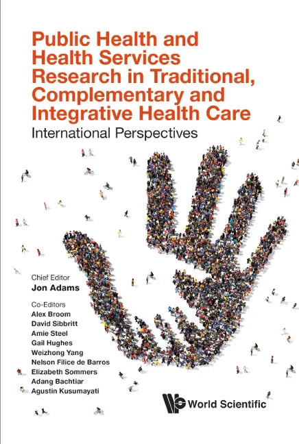 Public Health and Health Services Research in Traditional, Complementary and Integrative Health Care: International Perspectives - Hardcover