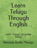 Learn Telugu Through English: Learn Telugu Language Easily - Paperback
