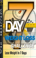 7-Day Weight Loss Challenge: Lose Weight In 7 Days - Paperback