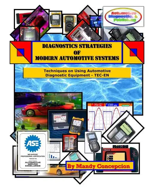 Techniques on Using Automotive Diagnostic Equipment: Diagnostic Strategies of Modern Automotive Systems - Paperback