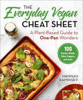 The Everyday Vegan Cheat Sheet: A Plant-Based Guide to One-Pan Wonders - Hardcover