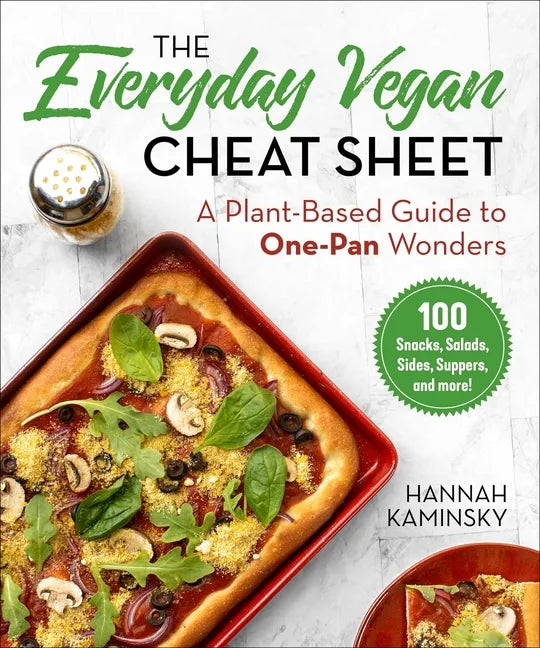 The Everyday Vegan Cheat Sheet: A Plant-Based Guide to One-Pan Wonders - Hardcover