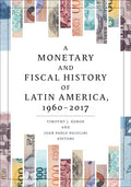 A Monetary and Fiscal History of Latin America, 1960-2017 - Paperback