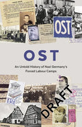 Ost: An Untold History of Nazi Germany's Forced Labour Camps - Hardcover