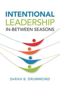 Intentional Leadership: In-Between Seasons - Paperback