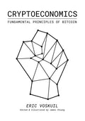 Cryptoeconomics: Fundamental Principles of Bitcoin - Paperback