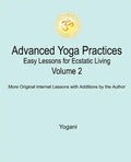Advanced Yoga Practices - Easy Lessons for Ecstatic Living, Volume 2 - Paperback