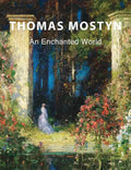 Thomas Mostyn: An Enchanted World - Hardcover
