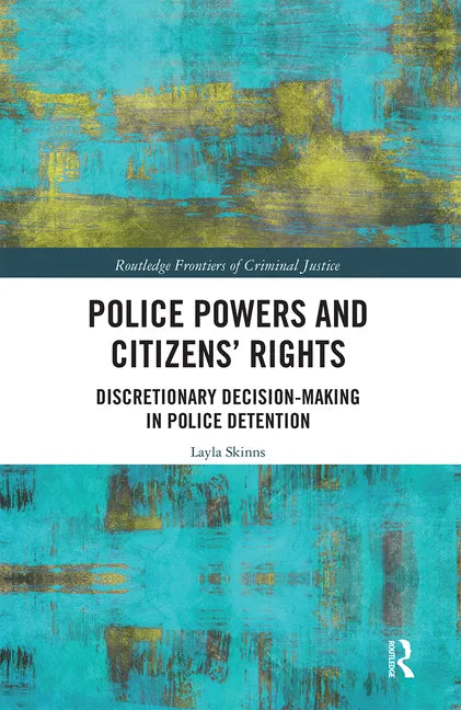 Police Powers and Citizens' Rights: Discretionary Decision-Making in Police Detention - Paperback