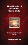 The Miracle of Matthew: God's Child: God turns hopelessness into joy! - Paperback
