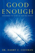 Good Enough: Discovering the Secret of Your True Identity - Paperback