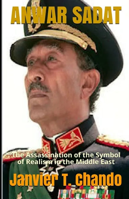 Anwar Sadat: The Assassination of the Symbol of Realism in the Middle East - Paperback