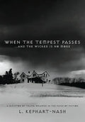 When the Tempest Passes: ...and the Wicked is No More - Hardcover