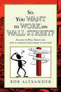 So, You Want to Work on Wall Street? - Paperback