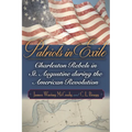 Patriots in Exile: Charleston Rebels in St. Augustine During the American Revolution - Paperback