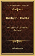 Heritage of Buddha: The Story of Siddhartha Gautama - Hardcover