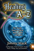 Healing A-Z: The Words That Can Heal Body, Mind and Spirit - Paperback