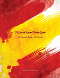 Mi Libro de Español - Primer Grado: My First Spanish Book - First Grade - Paperback
