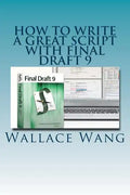 How to Write a Great Script with Final Draft 9 - Paperback