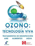 Ozono: tecnología viva: Tratamientos de desinfección: aire - alimentos - agua - Paperback