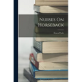 Nurses On Horseback - Paperback