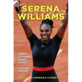 Serena Williams: Tennis Champion, Sports Legend, and Cultural Heroine - Paperback