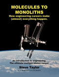 Molecules to Monoliths How Engineering Careers Make (Almost) Everything Happen.: An Introduction to Engineering. the Ultimate Multiple Choice Career. - Paperback