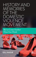 History and Memories of the Domestic Violence Movement: We've Come Further Than You Think - Paperback