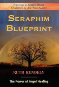Seraphim Blueprint; The Power of Angel Healing - Hardcover