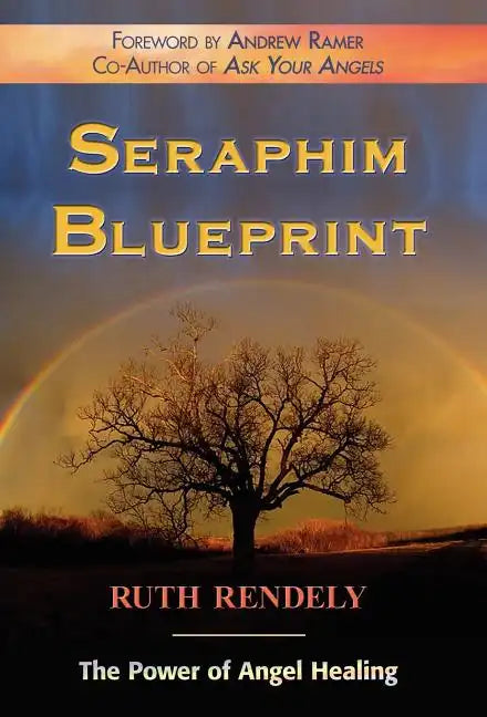 Seraphim Blueprint; The Power of Angel Healing - Hardcover