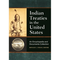 Indian Treaties in the United States: An Encyclopedia and Documents Collection - Paperback