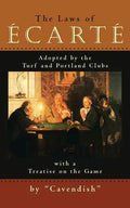 The Laws of Ecarte: The Laws of Écarté, Adopted by The Turf and Portland Clubs with a Treatise on the Game - Paperback