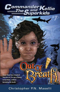 (Commander Kellie and the Superkids' Novel #7) Out of Breath - Paperback