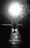 Unrepentant Times: Short stories by mexican authors - Paperback