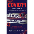 COVID19 - Short Path to 'You'll Own Nothing. and You'll Be Happy.': Welcome to the new Age of Tyranny - Hardcover