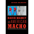 David Mamet and American Macho - Paperback
