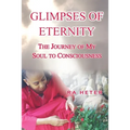 Glimpses of Eternity: A Journey to Black Consciousness and Search for Truth - Paperback
