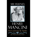 My Friend, Henry Mancini: Stories of Growing up Together - Hardcover