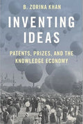 Inventing Ideas: Patents, Prizes, and the Knowledge Economy - Paperback