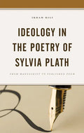 Ideology in the Poetry of Sylvia Plath: From Manuscript to Published Poem - Hardcover