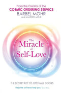 The Miracle of Self-Love: The Secret Key to Open All Doors - Paperback