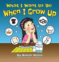 What I Want to Be When I Grow Up: Let children's imagination run free and building self-confidence - Hardcover