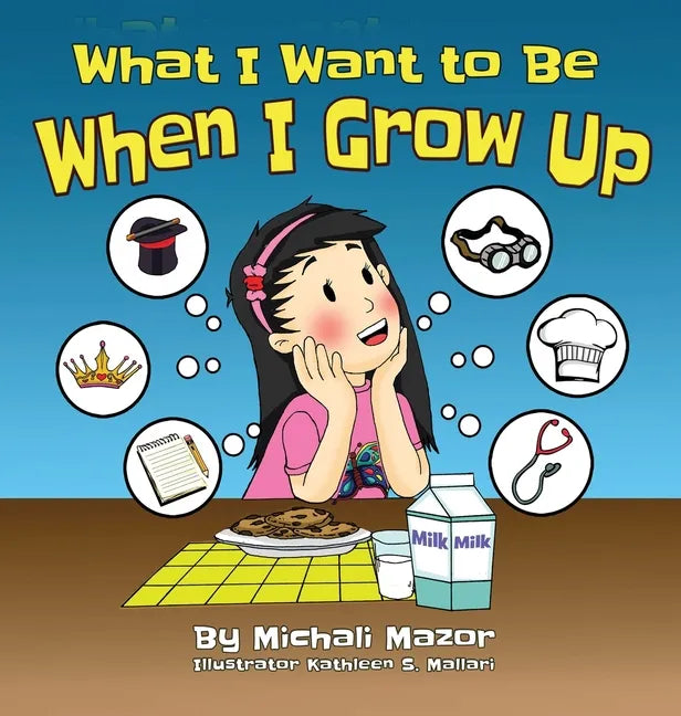 What I Want to Be When I Grow Up: Let children's imagination run free and building self-confidence - Hardcover